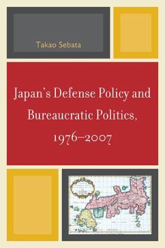 Cover Japan's Defense Policy and Bureaucratic Politics, 1976-2007 (eBook, ePUB)