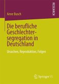 Die berufliche Geschlechtersegregation in Deutschland (eBook, PDF)