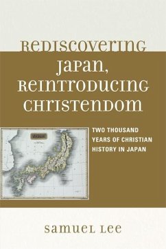 Rediscovering Japan, Reintroducing Christendom (eBook, ePUB) - Lee, Samuel Rediscovering Japan, Reintroducing Christendom (eBook, ePUB) - Lee, Samuel