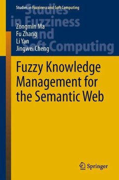 Fuzzy Knowledge Management for the Semantic Web - Ma, Zongmin;Zhang, Fu;Yan, Li