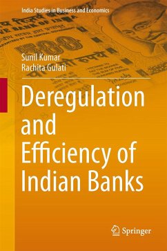 Deregulation and Efficiency of Indian Banks - Kumar, Sunil;Gulati, Rachita
