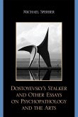 Dostoyevsky's Stalker and Other Essays on Psychopathology and the Arts (eBook, ePUB)