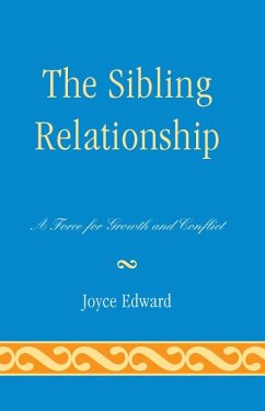 The Sibling Relationship (eBook, ePUB) - Edward, Joyce The Sibling Relationship (eBook, ePUB) - Edward, Joyce