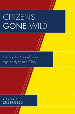 Citizens Gone Wild (eBook, ePUB) - Zilbergeld, George