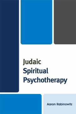 Judaic Spiritual Psychotherapy (eBook, ePUB) - Rabinowitz, Aaron