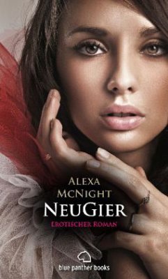 NeuGier   Erotischer Roman - McNight, Alexa