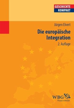 Die europäische Integration (eBook, ePUB) - Elvert, Jürgen