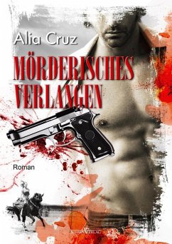 Mörderisches Verlangen (eBook, ePUB) - Cruz, Alia
