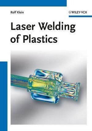 Laser Welding of Plastics (eBook, PDF) Laser Welding of Plastics (eBook, PDF)