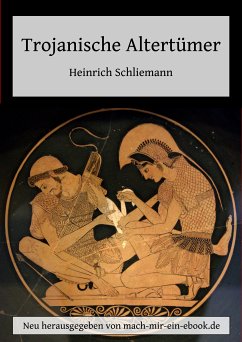 Trojanische Altertümer (eBook, ePUB) - Schliemann, Heinrich