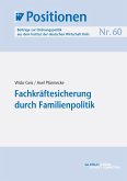 Fachkräftesicherung durch Familienpolitik (eBook, PDF)