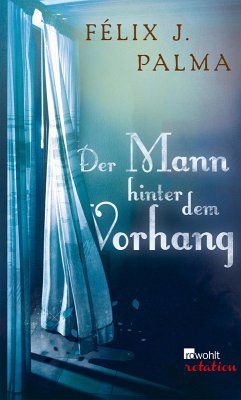 Der Mann hinter dem Vorhang. Rowohlt E-Book Only (eBook, ePUB) - Palma, Félix J.