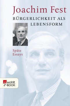 Bürgerlichkeit als Lebensform (eBook, ePUB) - Fest, Joachim