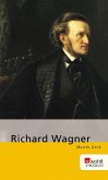 Richard Wagner. Rowohlt E-Book Monographie (eBook, ePUB)