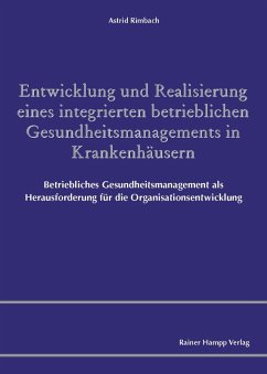 Entwicklung und Realisierung eines integrierten betrieblichen Gesundheitsmanagements in Krankenhäusern (eBook, PDF) - Rimbach, Astrid