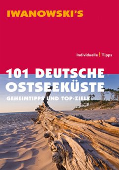 101 Deutsche Ostseeküste - Geheimtipps und Top-Ziele - Katz, Dieter; Körner, Matthias; Möller, Armin E.; Talaron, Sven; Becht, Sabine; Wegner, Mareike