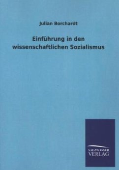 Einführung in den wissenschaftlichen Sozialismus - Borchardt, Julian