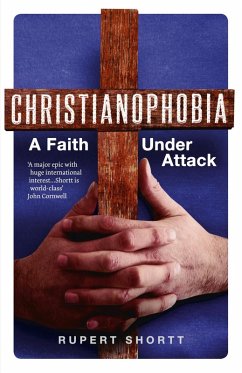Christianophobia (eBook, ePUB) - Shortt, Rupert