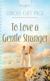 To Love A Gentle Stranger (eBook, ePUB)