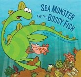 Sea Monster and the Bossy Fish (eBook, ePUB)