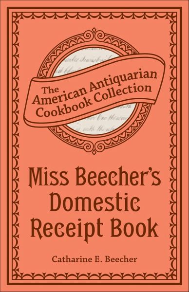 Miss Beecher's Domestic Receipt Book (eBook, ePUB)