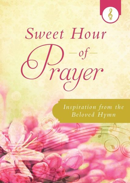 Sweet Hour of Prayer (eBook, ePUB) Sweet Hour of Prayer (eBook, ePUB)