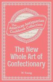 The New Whole Art of Confectionary (eBook, ePUB)