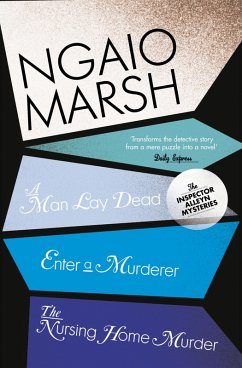 Inspector Alleyn 3-Book Collection 1: A Man Lay Dead, Enter a Murderer, The Nursing Home Murder (eBook, ePUB) - Marsh, Ngaio