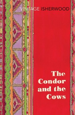 The Condor and the Cows (eBook, ePUB) - Isherwood, Christopher