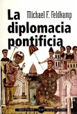 La diplomacia pontíficia : desde el Papa Silvestre hasta Juan Pablo II