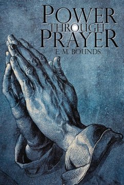 Power Through Prayer - Bounds, Edward M.; Bounds, E. M.