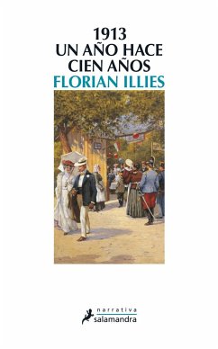 1913, un año hace cien años - Illies, Florian