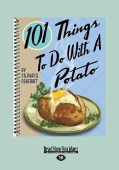 101 Things to Do with a Potato (Large Print 16pt) - Ashcraft, Stephanie