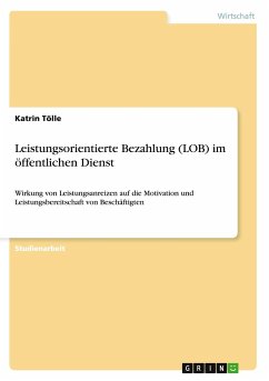 Leistungsorientierte Bezahlung (LOB) im öffentlichen Dienst - Tölle, Katrin