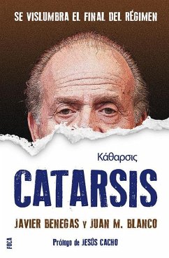 Catarsis : se vislumbra el final del régimen - Benegas, Javier; Blanco Sánchez, Juan Manuel