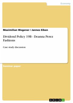 Dividend Policy 19B - Deanna Perez Fashions (eBook, PDF) - Wegener, Maximilian; Eiben, Jannes