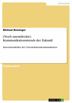 (Noch unentdeckte) Kommunikationstrends der Zukunft (eBook, PDF)