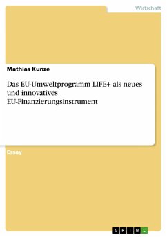 Das EU-Umweltprogramm LIFE+ als neues und innovatives EU-Finanzierungsinstrument (eBook, ePUB)