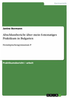 Abschlussbericht über mein 6-monatiges Praktikum in Bulgarien (eBook, ePUB)