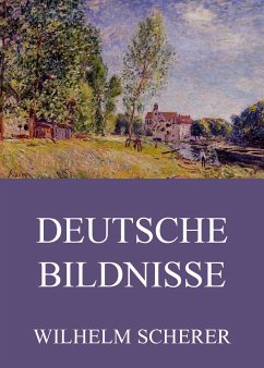 Deutsche Bildnisse (eBook, ePUB) - Scherer, Wilhelm