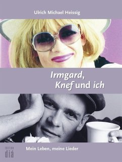Irmgard, Knef und ich (eBook, ePUB) - Heissig, Ulrich Michael