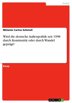 Wird die deutsche Außenpolitik seit 1998 durch Kontinuität oder durch Wandel geprägt? (eBook, ePUB) - Schmoll, Melanie Carina