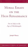 Moral Essays on the High Renaissance: Art in Italy in the Age of Michelangelo