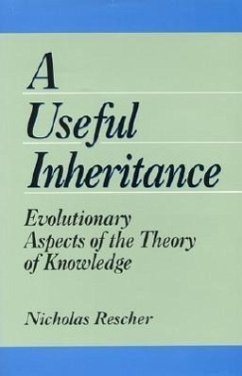 A Useful Inheritance: Evolutionary Aspects of the Theory of Knowledge Volume 1 - Rescher, Nicholas