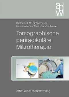 Tomographische periradikuläre Mikrotherapie - Grönemeyer, Dietrich;Thiel, Hans-Joachim;Moser, Carsten