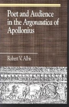 Poet and Audience in the Argonautica of Apollonius - Albis, Robert V
