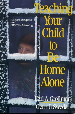 Teaching Your Child to Be Home Alone - Grollman, Earl A; Sweder, Gerri L