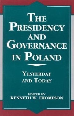 The Presidency and Governance in Poland - Thompson, Kenneth W