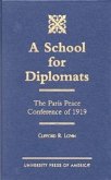 A School for Diplomats: The Paris Peace Conference of 1919