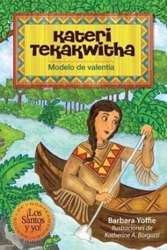 Kateri Tekakwitha - Yoffie, Barbara